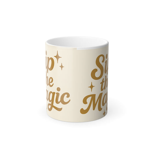 Color-Changing Mug — "Sip the Magic" 11oz Novelty Coffee Cup